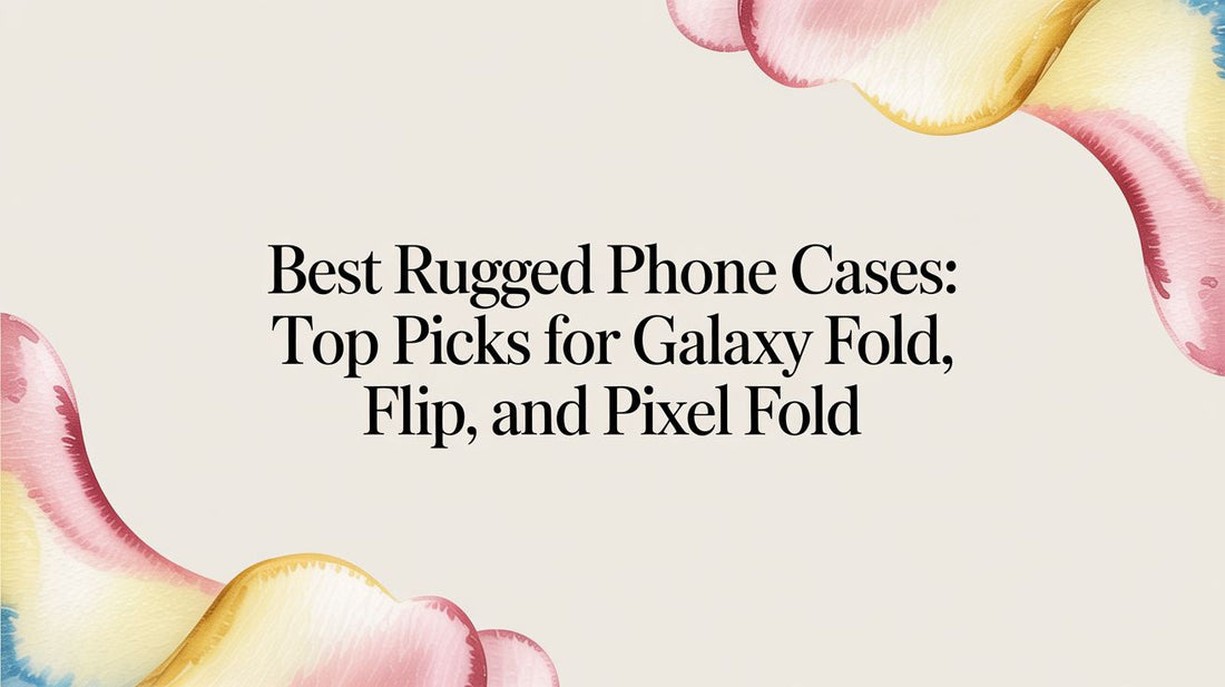 Best rugged phone cases: Top picks for Galaxy Z Fold, Flip, and Pixel Fold